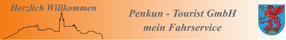 Penkun - Tourist GmbH mein Fahrservice Herzlich Willkommen